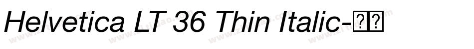 Helvetica LT 36 Thin Italic字体转换